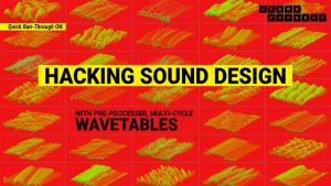 Screenshot the youtube tutorial that looks at how to hack sound design with wavetables and serum on sound design